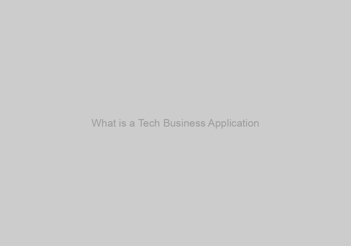 What is a Tech Business Application?